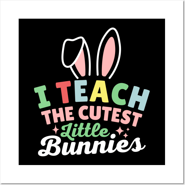 I Teach The Cutest Little Bunnies Wall Art by Illustradise